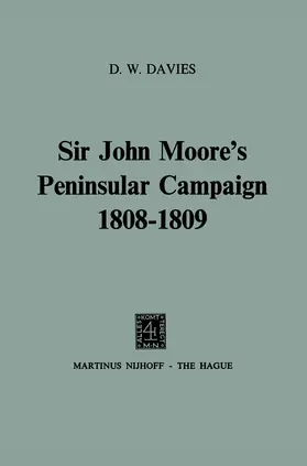Davies | Sir John Moore's Peninsular Campaign 1808-1809 | Buch | 978-90-247-1660-9 | sack.de