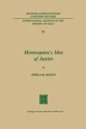 Mason |  Montesquieu's Idea of Justice | Buch |  Sack Fachmedien