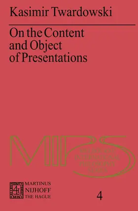 Twardowski |  On the Content and Object of Presentations | Buch |  Sack Fachmedien