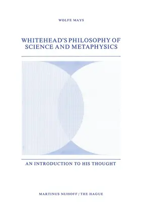 Mays |  Whitehead's Philosophy of Science and Metaphysics | Buch |  Sack Fachmedien