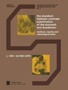 Op den Orth |  The Standard Biphasic-Contrast Examination of the Stomach and Duodenum | Buch |  Sack Fachmedien