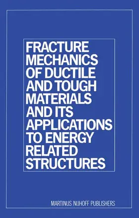 Liu |  Fracture Mechanics of Ductile and Tough Materials and Its Applications to Energy Related Structures | Buch |  Sack Fachmedien