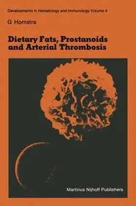 Hornstra |  Dietary Fats, Prostanoids and Arterial Thrombosis | Buch |  Sack Fachmedien