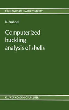 Bushnell |  Computerized buckling analysis of shells | Buch |  Sack Fachmedien
