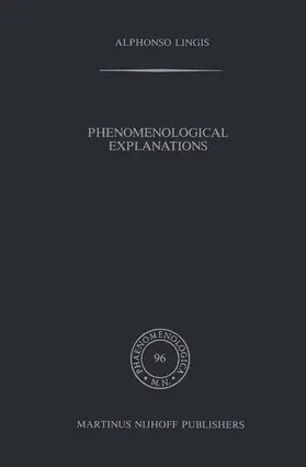 Lingis |  Phenomenological Explanations | Buch |  Sack Fachmedien