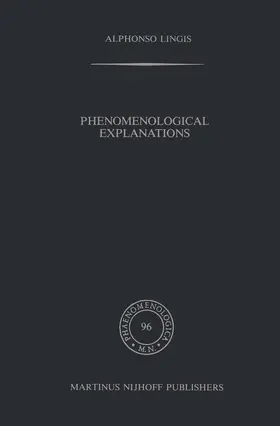 Lingis |  Phenomenological Explanations | Buch |  Sack Fachmedien