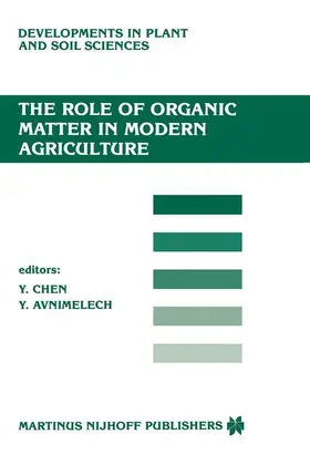 Avnimelech / Chen |  The Role of Organic Matter in Modern Agriculture | Buch |  Sack Fachmedien