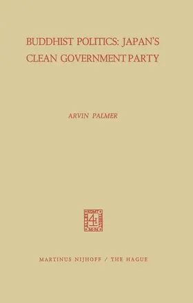 Palmer | Buddhist Politics: Japan's Clean Government Party | Buch | 978-90-247-5061-0 | sack.de