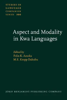 Ameka / Kropp Dakubu | Aspect and Modality in Kwa Languages | Buch | 978-90-272-0567-4 | sack.de