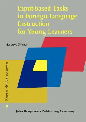 Shintani |  Input-based Tasks in Foreign Language Instruction for Young Learners | Buch |  Sack Fachmedien