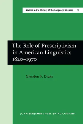 Drake |  The Role of Prescriptivism in American Linguistics 1820–1970 | Buch |  Sack Fachmedien
