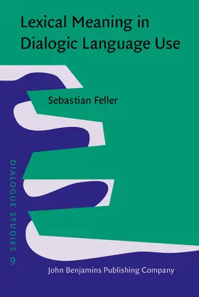 Feller | Lexical Meaning in Dialogic Language Use | Buch | 978-90-272-1026-5 | sack.de