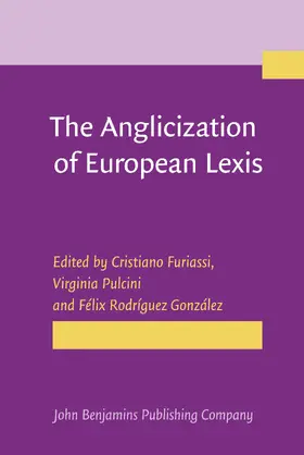 Furiassi / Pulcini / Rodríguez González | The Anglicization of European Lexis | Buch | 978-90-272-1195-8 | sack.de
