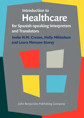 Crezee / Mikkelson / Monzon-Storey |  Introduction to Healthcare for Spanish-speaking Interpreters and Translators | Buch |  Sack Fachmedien
