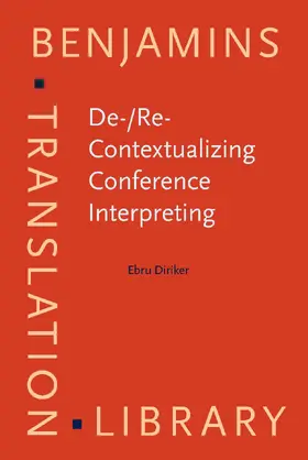 Diriker |  De-/Re-Contextualizing Conference Interpreting | Buch |  Sack Fachmedien