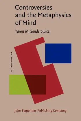 Senderowicz | Controversies and the Metaphysics of Mind | Buch | 978-90-272-1888-9 | sack.de