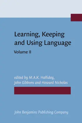 Halliday / Gibbons / Nicholas |  Learning, Keeping and Using Language | Buch |  Sack Fachmedien