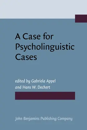 Appel / Dechert | A Case for Psycholinguistic Cases | Buch | 978-90-272-2084-4 | www2.sack.de
