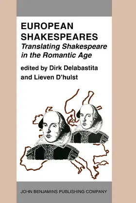 Delabastita / D’hulst |  European Shakespeares. Translating Shakespeare in the Romantic Age | Buch |  Sack Fachmedien