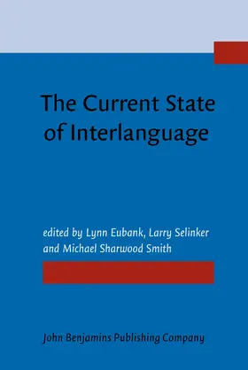 Eubank / Selinker / Sharwood Smith |  The Current State of Interlanguage | Buch |  Sack Fachmedien