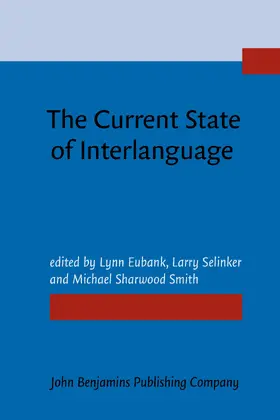 Eubank / Selinker / Sharwood Smith |  The Current State of Interlanguage | Buch |  Sack Fachmedien