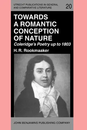 Rookmaaker |  Towards a Romantic Conception of Nature: Coleridge's Poetry up to 1803 | Buch |  Sack Fachmedien