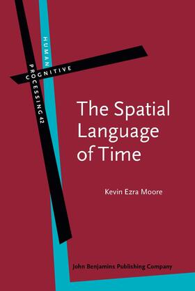 Moore |  The Spatial Language of Time | Buch |  Sack Fachmedien