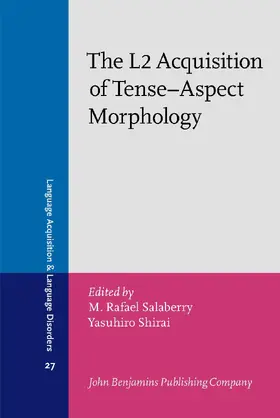 Salaberry / Shirai |  The L2 Acquisition of Tense&#8211;Aspect Morphology | Buch |  Sack Fachmedien
