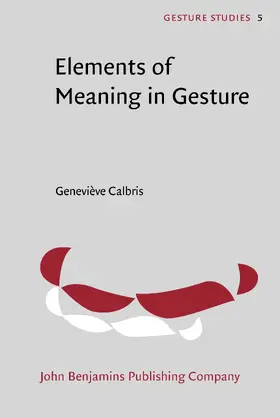 Calbris |  Elements of Meaning in Gesture | Buch |  Sack Fachmedien