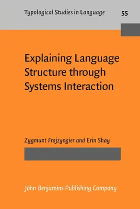 Frajzyngier / Shay |  Explaining Language Structure through Systems Interaction | Buch |  Sack Fachmedien