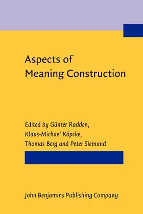 Radden / Köpcke / Berg | Aspects of Meaning Construction | Buch | 978-90-272-3242-7 | sack.de