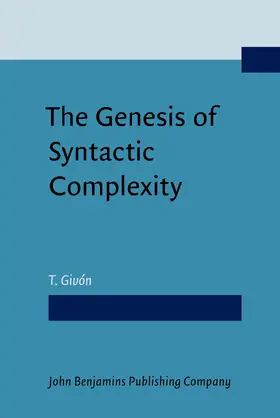 Givón |  The Genesis of Syntactic Complexity | Buch |  Sack Fachmedien