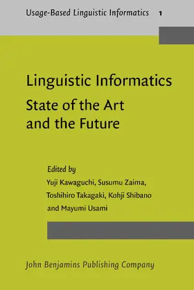 Kawaguchi / Zaima / Takagaki |  Linguistic Informatics – State of the Art and the Future | Buch |  Sack Fachmedien