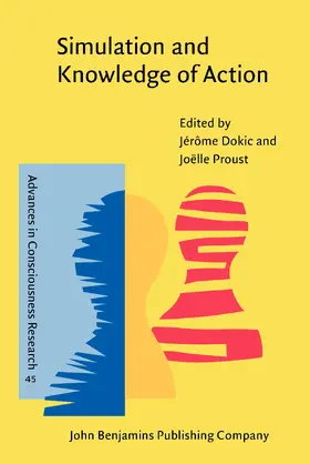Dokic / Proust | Simulation and Knowledge of Action | Buch | 978-90-272-5169-5 | sack.de