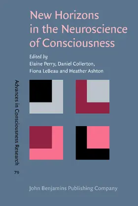 Perry / Collerton / LeBeau | New Horizons in the Neuroscience of Consciousness | Buch | 978-90-272-5215-9 | sack.de