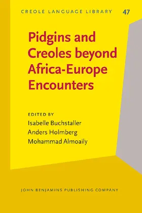 Buchstaller / Holmberg / Almoaily |  Pidgins and Creoles beyond Africa-Europe Encounters | Buch |  Sack Fachmedien