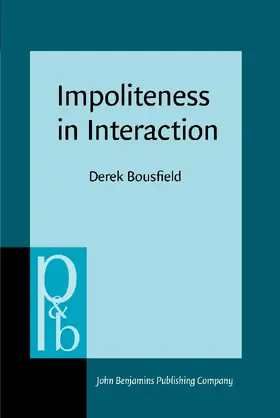 Bousfield | Impoliteness in Interaction | Buch | 978-90-272-5411-5 | sack.de