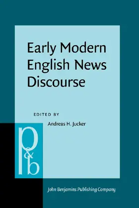 Jucker | Early Modern English News Discourse | Buch | 978-90-272-5432-0 | sack.de