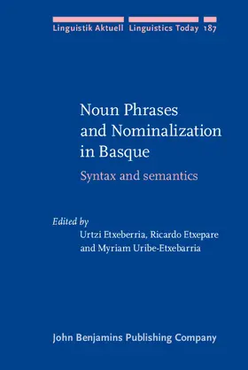 Etxeberria / Etxepare / Uribe-Etxebarria |  Noun Phrases and Nominalization in Basque | eBook | Sack Fachmedien