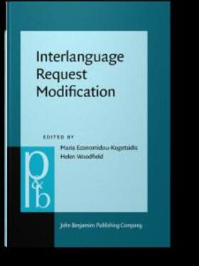Economidou-Kogetsidis / Woodfield |  Interlanguage Request Modification | eBook | Sack Fachmedien