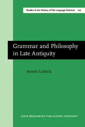 Luhtala |  Grammar and Philosophy in Late Antiquity | eBook | Sack Fachmedien