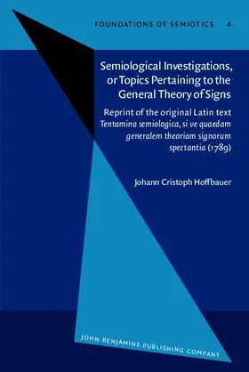 Hoffbauer |  Semiological Investigations, or Topics Pertaining to the General Theory of Signs | eBook | Sack Fachmedien