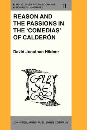 Hildner |  Reason and the Passions in the 'Comedias' of Calderón | eBook | Sack Fachmedien