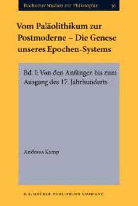 Kamp |  Vom Paläolithikum zur Postmoderne - Die Genese unseres Epochen-Systems | eBook | Sack Fachmedien