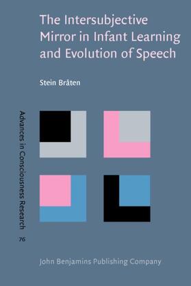 Bråten / Braten |  The Intersubjective Mirror in Infant Learning and Evolution of Speech | eBook | Sack Fachmedien