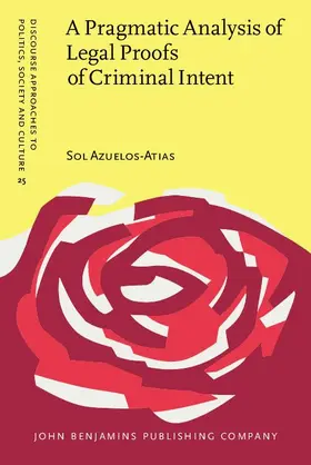 Azuelos-Atias |  A Pragmatic Analysis of Legal Proofs of Criminal Intent | eBook | Sack Fachmedien