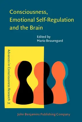 Beauregard |  Consciousness, Emotional Self-Regulation and the Brain | eBook | Sack Fachmedien