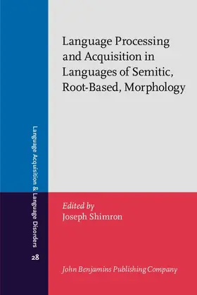 Shimron |  Language Processing and Acquisition in Languages of Semitic, Root-Based, Morphology | eBook | Sack Fachmedien