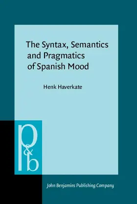 Haverkate |  The Syntax, Semantics and Pragmatics of Spanish Mood | eBook | Sack Fachmedien