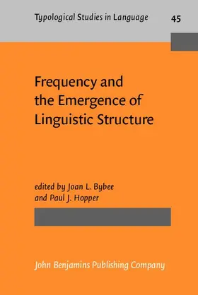 Bybee / Hopper |  Frequency and the Emergence of Linguistic Structure | eBook | Sack Fachmedien